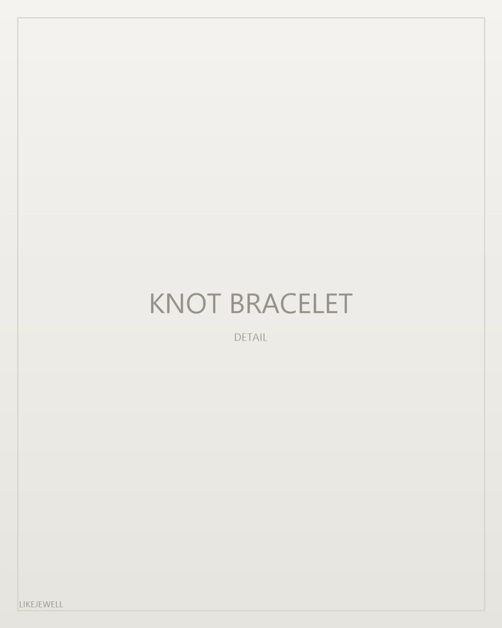 Knot Bracelet detail